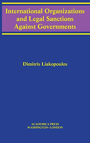 International Organizations And Legal Sanctions Against Governments (W. B. Sheridan Law Books)