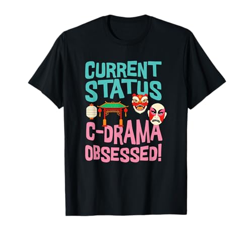 Cdrama Lover, C-Drama Chinese Drama Funny T-Shirt