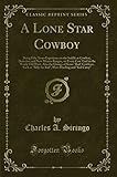 A Lone Star Cowboy (Classic Reprint)