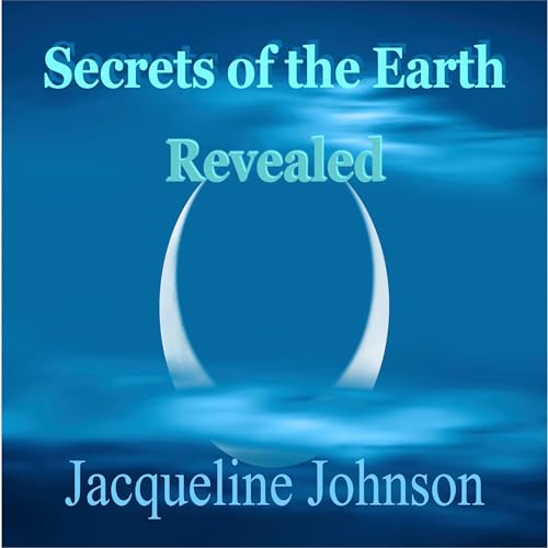 Secrets of the Earth Revealed by Jacqueline Johnson episode artwork