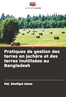 Pratiques de gestion des terres en jachère et des terres inutilisées au Bangladesh (French Edition) 6209020976 Book Cover