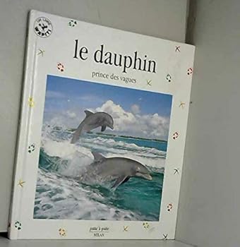 Paperback Le Dauphin : Prince des vagues Book