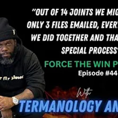 FORCE THE WIN PODCAST EPISODE #44 WITH SPECIAL GUESTS TERMANOLOGY AND TEK