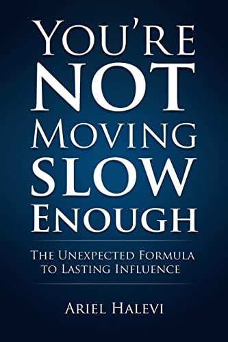 You're Not Moving Slow Enough: The Unexpected F... 1541273893 Book Cover