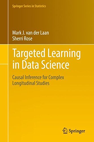 Targeted Learning in Data Science: Causal Inference for Complex Longitudinal Studies (Springer Series in Statistics)