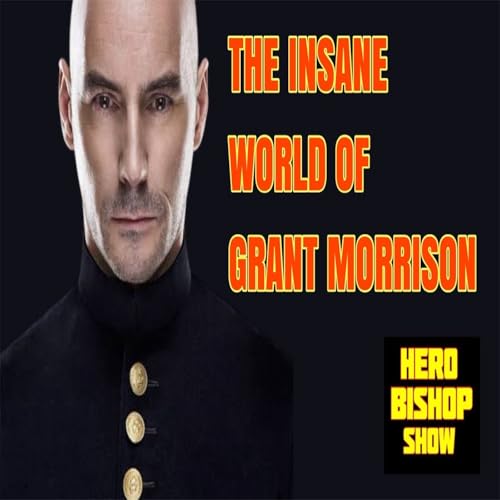 The INSANE World of Grant Morrison (Joker, Magic, Alan Moore Beef & More)