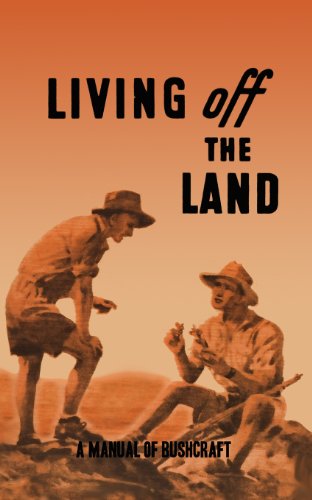 Living Off the Land: A Manual of Bushcraft compiled from articles contributed to 