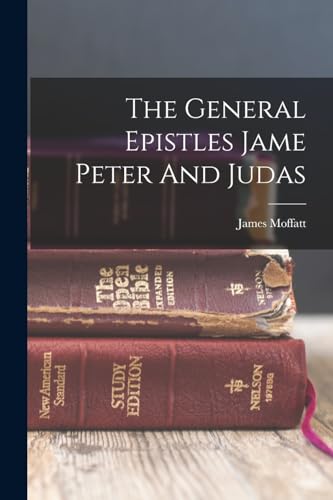 The General Epistles Jame Peter And Judas
