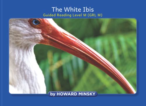 The White Ibis: Guided Reading Level M (GRL M)