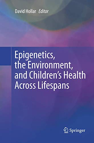 Epigenetics, the Environment, and Children’s Health Across Lifespans