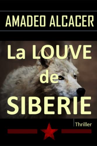 La louve de Sibérie: Thriller moscovite (French Edition)