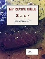 My Recipe Bible - Beef: Private Property 1515381420 Book Cover