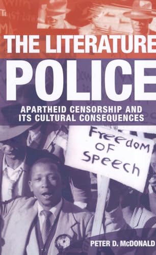 The Literature Police: Apartheid Censorship And Its Cultural Consequences