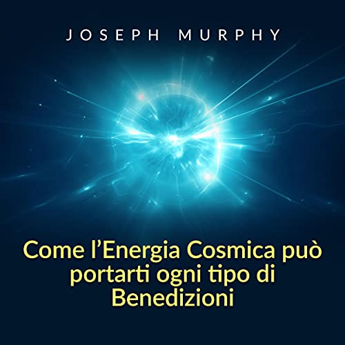 Come l'energia Cosmica può portarti ogni tipo di benedizioni Come l'energia Cosmica può portarti ogni tipo di benedizioni