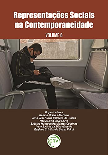 Representações sociais na contemporaneidade: volume 6 - Moreira, Ramon Missias