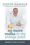 No More Vodka in My Orange Juice