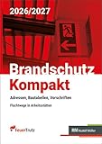 Brandschutz Kompakt 2026/2027: Adressen, Bautabellen, Vorschriften