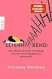Elternabend: Absurditäten aus dem Schulalltag zwischen Hausaufgaben und Haareraufen: Neues von der SPIEGEL-Bestsellerautorin