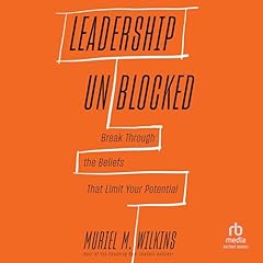 Leadership Unblocked Audiolibro Por Muriel M. Wilkins arte de portada