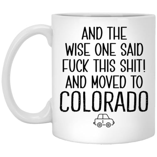 Moving To Colorado Gift Mug - Relocating To Colorado Gift - Colorado Mug - Coworker Relocation Present - Moving Away Gift - Funny Moving Gift - Funny Gift For Friend Moving Out Of State 11oz, White