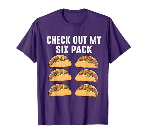 Check Out My Six Pack 6-Pack Tacos - Funny T-Shirt