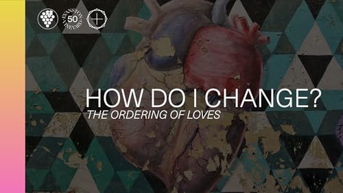 How Do I Change? The Ordering of Loves, Part Three