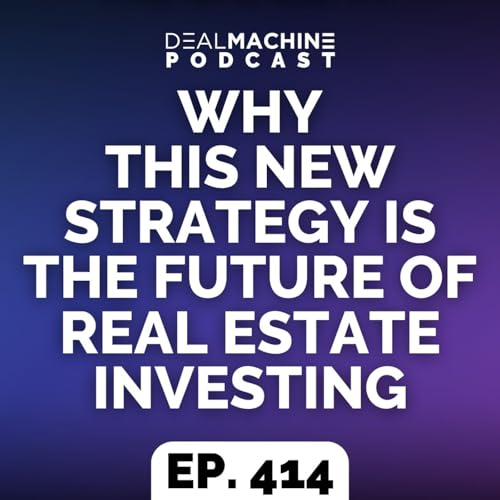 『414: Why This New Strategy Is The Future Of Real Estate Investing』のカバーアート