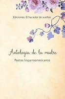 Antología de la madre (Spanish Edition) 1718735480 Book Cover