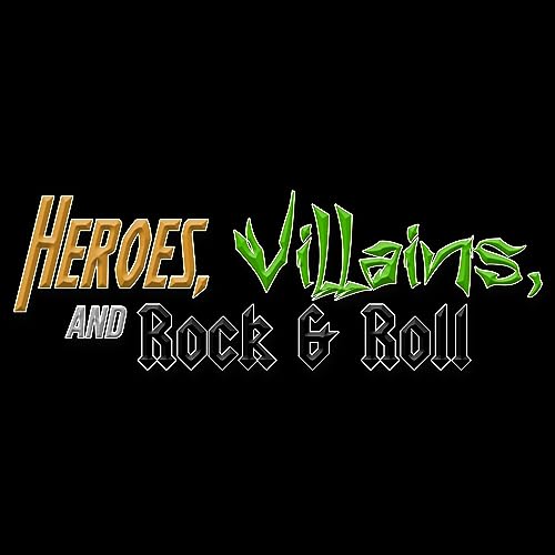 Heroes, Villains, and Rock & Roll cover art