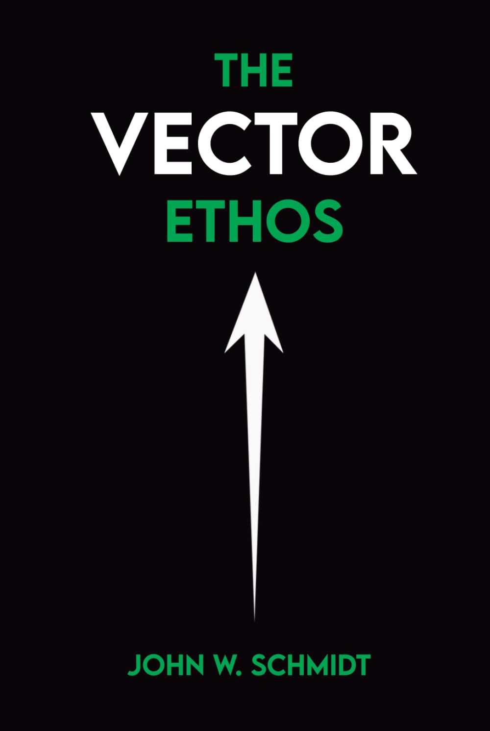 The Vector Ethos: How to Make the Shift (The Vector Series)