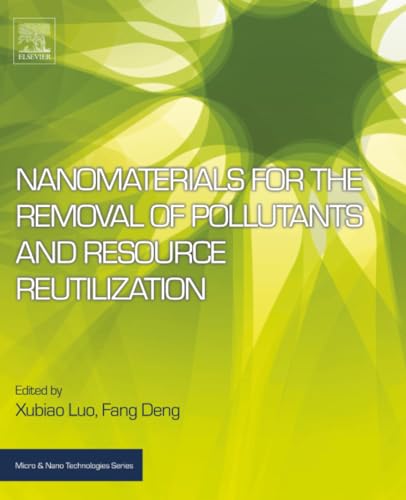 Nanomaterials for the Removal of Pollutants and Resource Reutilization (Micro and Nano Technologies)