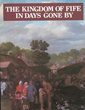 Paperback Kingdom of Fife in Days Gone By Book