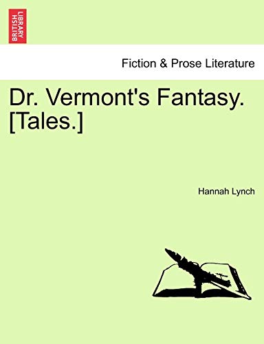 Dr. Vermont's Fantasy. [Tales.]