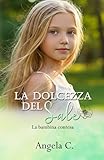  La Dolcezza del Sale: La bambina contesa