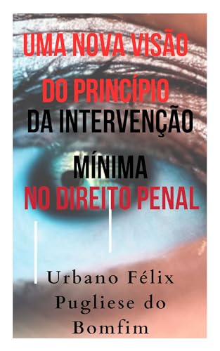 Uma nova visão do princípio da intervenção mínima no direito penal