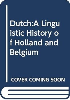 Hardcover Dutch: A Linguistic History of Holland and Belgium Book