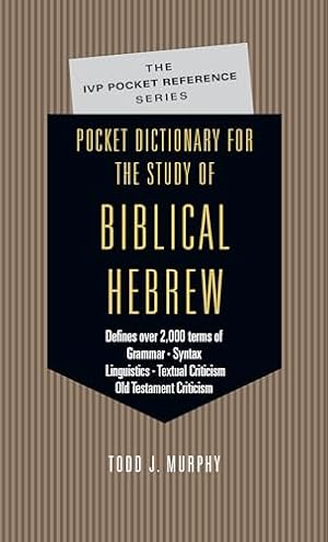 Pocket Dictionary for the Study of Biblical Hebrew (The IVP Pocket Reference Series)