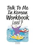 level 7 wien club  Talk To Me In Korean Workbook Level 7 (2021) (English and Korean Edition) Paperback