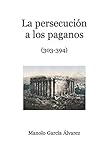  La persecución a los paganos