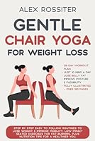 Chair Yoga For Weight Loss: Step-by-Step Routines for Fat-Burning, Increased Joint Mobility & Improved Flexibility (Health Matters) B0DT1DD6WX Book Cover