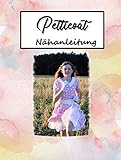  Petticoat Nähanleitung: Wie Du Dir selbst als Nähanfänger einen Petticoat-Unterrock für Dein Petticoatkleid nähen kannst - Schritt für Schritt mit Bildanleitung