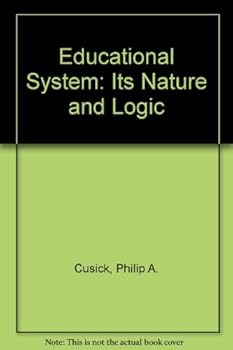 Hardcover The Education System: Its Nature and Logic Book