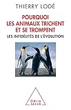 Pourquoi les animaux trichent et se trompent: Les infidélités de l'évolution