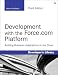Development with the Force.com Platform: Building Business Applications in the Cloud (Developer's Library)
