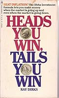 Heads, you win, tails, you win: The Dirks investment formula 0553132237 Book Cover