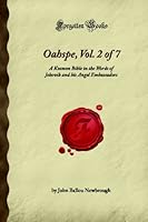 Oahspe, Vol. 2 of 7: A Kosmon Bible in the Words of Jehovih and his Angel Embassadors (Forgotten Books) 1605065897 Book Cover