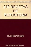 270 RECETAS DE REPOSTERIA 9681508084 Book Cover