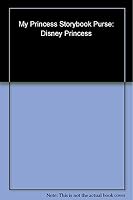 My Princess Storybook Purse: Disney Princess 0794418570 Book Cover