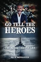 GO TELL THE HEROES: THE ÆGIR CHRONICLES B0F5NDQVSL Book Cover