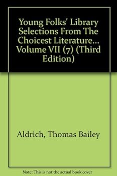 Hardcover Young Folks' Library Selections From The Choicest Literature... Volume VII (7) (Third Edition) Book